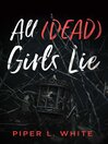 All (Dead) Girls Lie